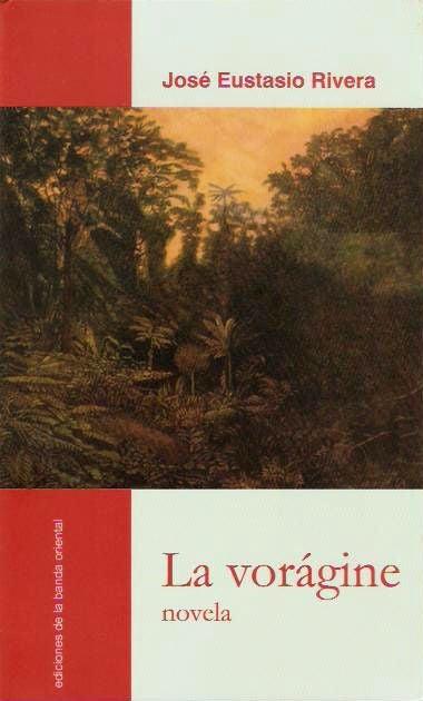 LA VORAGINE * | JOSE EUSTASIO RIVERA