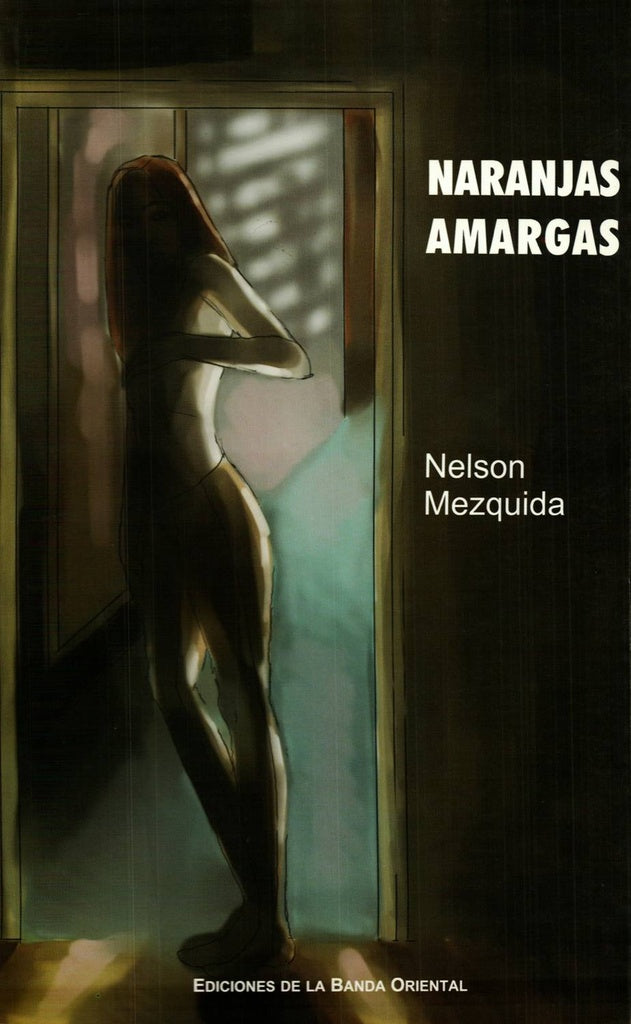 NARANJAS AMARGAS.. | NELSON  MEZQUIDA