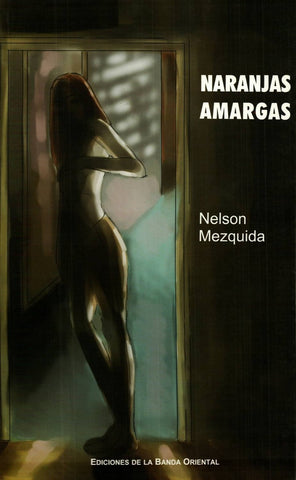 NARANJAS AMARGAS.. | NELSON  MEZQUIDA