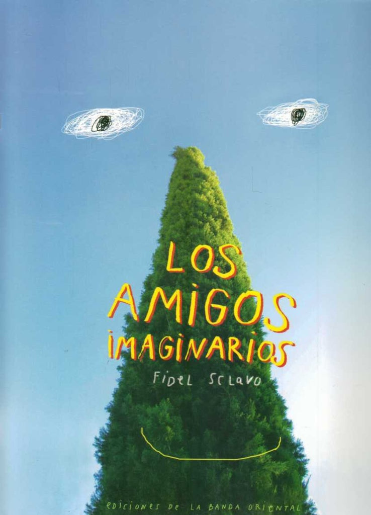 Los amigos imaginarios | Fidel Sclavo