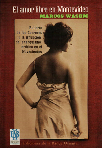 EL AMOR LIBRE EN MONTEVIDEO.. | Marcos Wasem