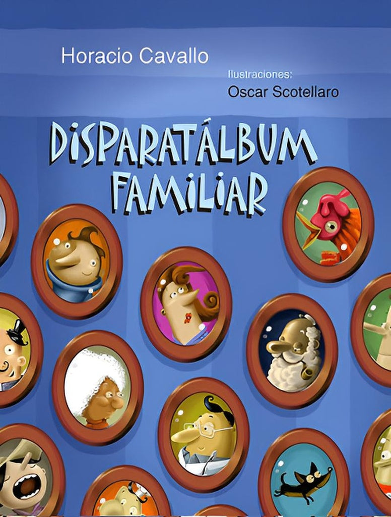 DISPARATE ALBUM DE FAMILIA  | Horacio Cavallo