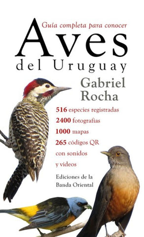 AVES DEL URUGUAY. GUIA COMPLETA PARA CONOCER*.. | Gabriel Rocha