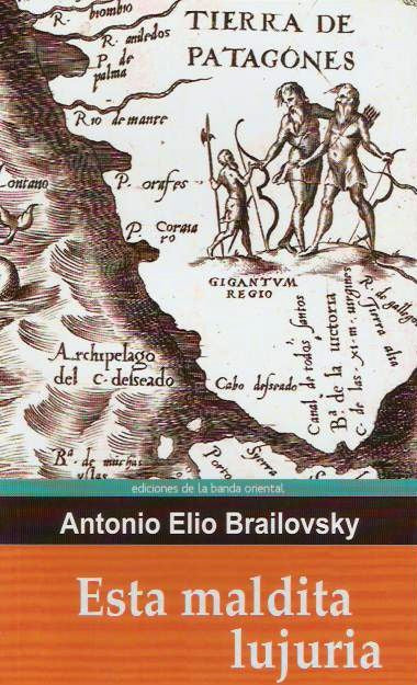 ESTA MALDITA LUJURIA.. | Antonio Elio Brailovsky