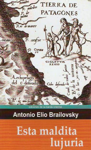 ESTA MALDITA LUJURIA.. | Antonio Elio Brailovsky