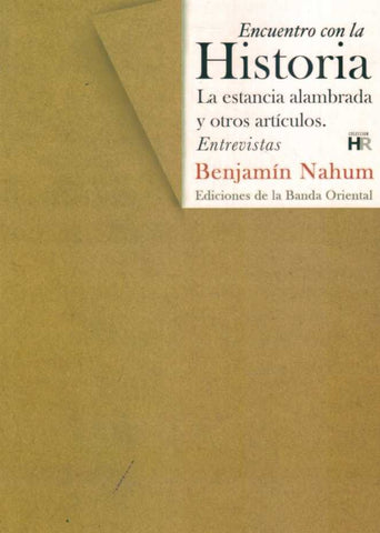 ENCUENTRO CON LA HISTORIA  | Benjamín Nahum