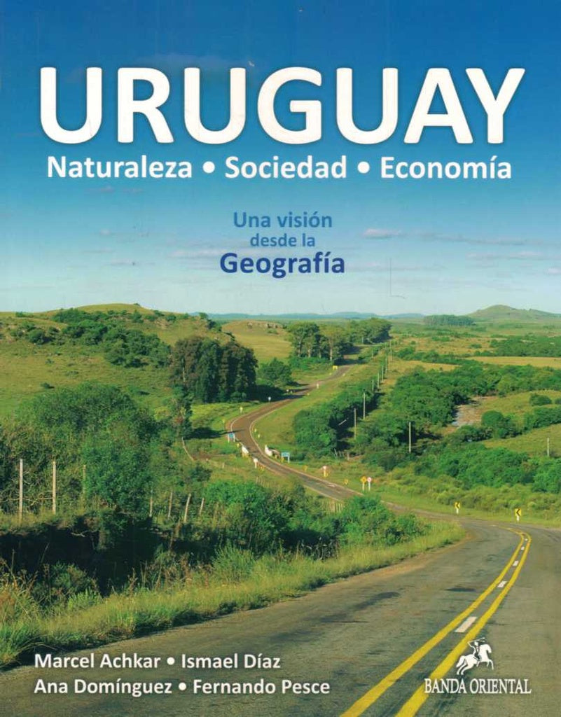 URUGUAY. UNA VISION DESDE LA GEOGRAFIA.. | MARCEL ACHKAR