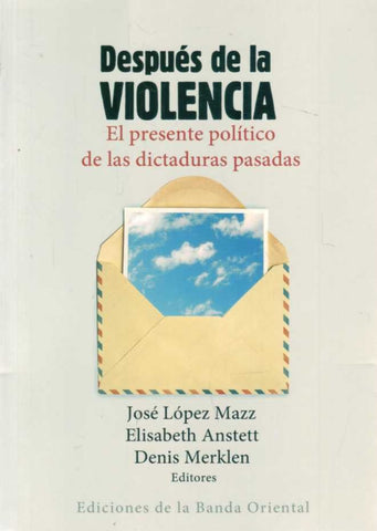DESPUES DE LA VIOLENCIA.. | José López Mazz