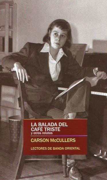 La balada del café triste y otros relatos | Carson McCullers