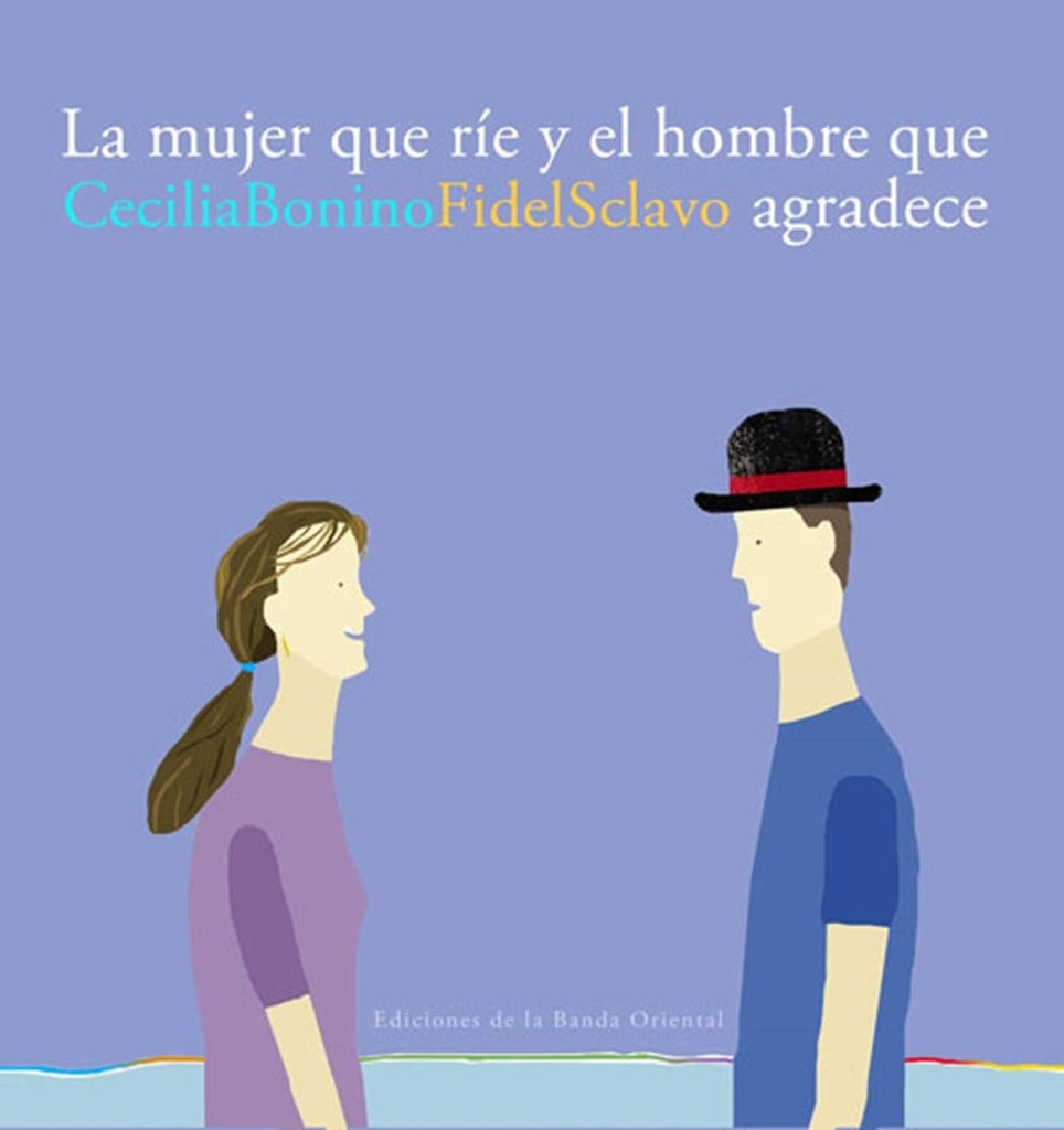 LA MUJER QUE RIE Y EL HOMBRE QUE AGRADECE (URU) | CECILIA BONINO