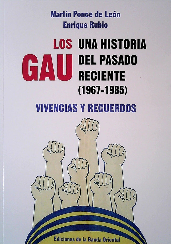 LOS GAU. UNA HISTORIA DEL PASADO RECIENTE  | Martin  Ponce de Leòn