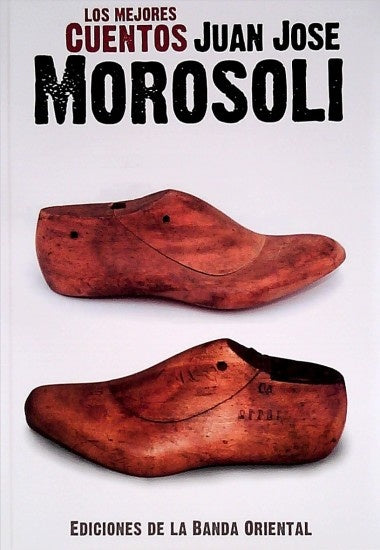 LOS MEJORES CUENTOS*.. | Juan Jose  Morosoli