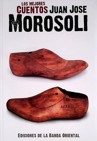 LOS MEJORES CUENTOS*.. | Juan Jose  Morosoli