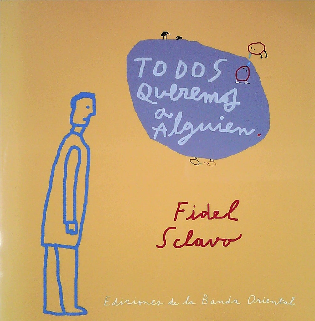 todos queremos a alguien  | Fidel Sclavo