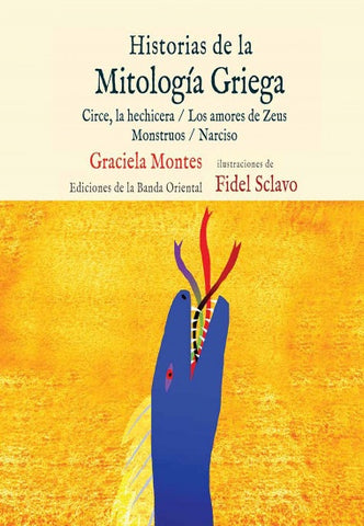 HISTORIAS DE LA MITOLOGIA GRIEGA*.. | Graciela Montes