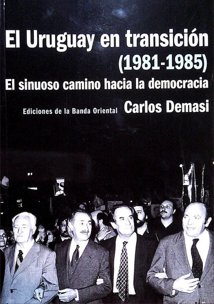 EL URUGUAY EN TRANSICION (1981-1985)*.. | Carlos Demasi