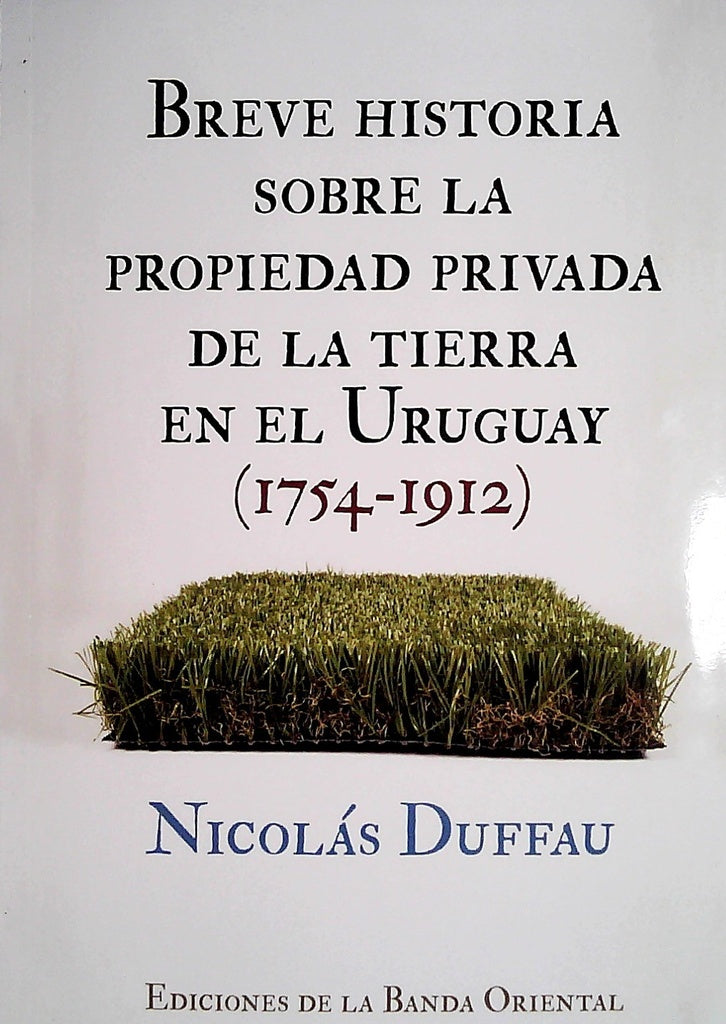 BREVE HISTORIA SOBRE LA PROPIEDAD PRIVADA* | Nicolás Duffau