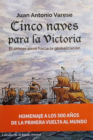 CINCO NAVES PARA LA VICTORIA*.. | Juan Antonio Varese