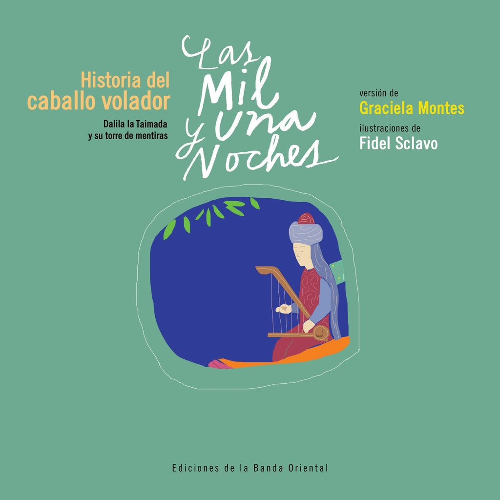 MIL Y UNA NOCHES LAS. HISTORIA DEL CABALLO VOLADOR | Graciela Montes