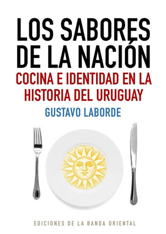 LOS SABORES DE LA NACION* | Gustavo Laborde