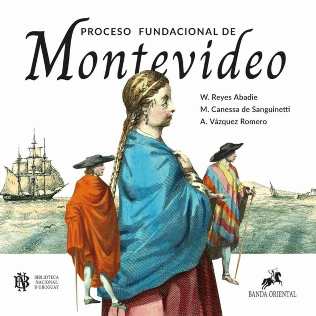 PROCESO FUNDACIONAL DE MONTEVIDEO.. | Washington Reyes Abadie