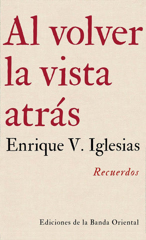 AL VOLVER LA VISTA ATRÁS.. | ENRIQUE V.  IGLESIAS