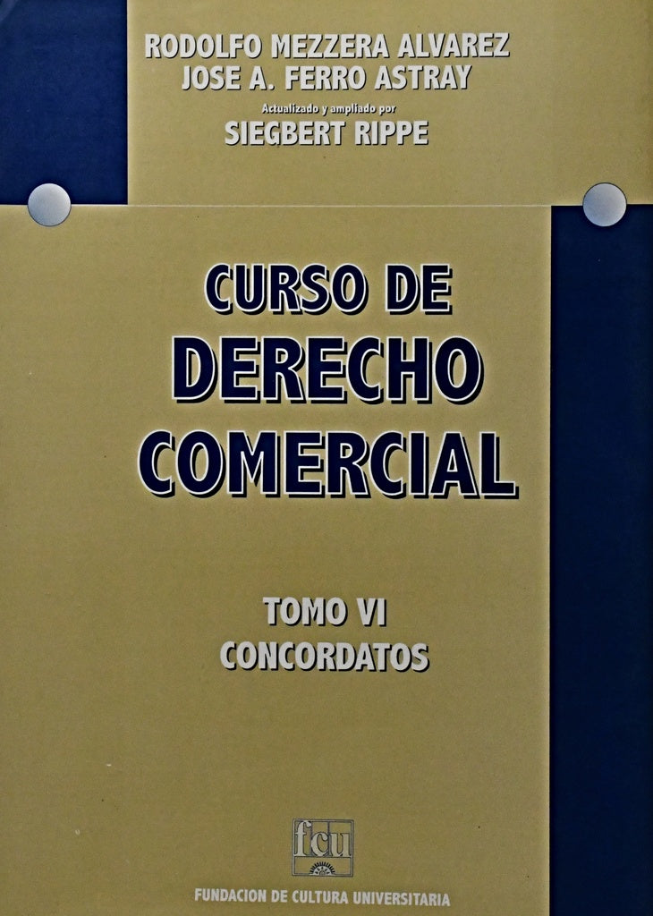 CURSO DE DERECHO COMERCIAL TOMO VI - CONCORDATOS.. | Rodolfo Mezzera Alvarez