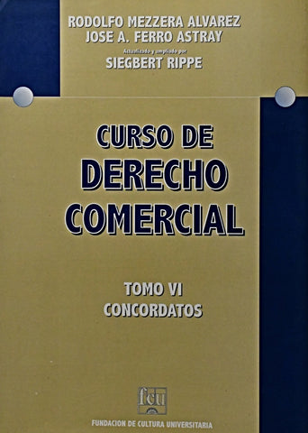 CURSO DE DERECHO COMERCIAL TOMO VI - CONCORDATOS.. | Rodolfo Mezzera Alvarez