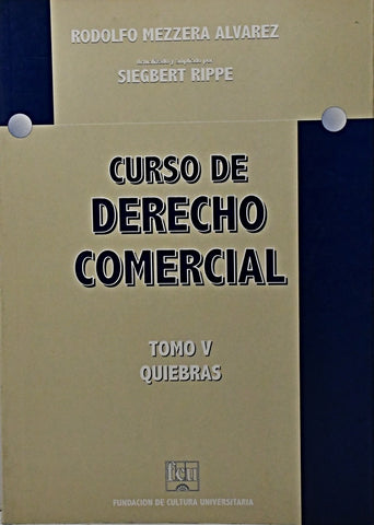 CURSO DE DERECHO COMERCIAL TOMO V - QUIEBRAS.. | Rodolfo Mezzera Alvarez