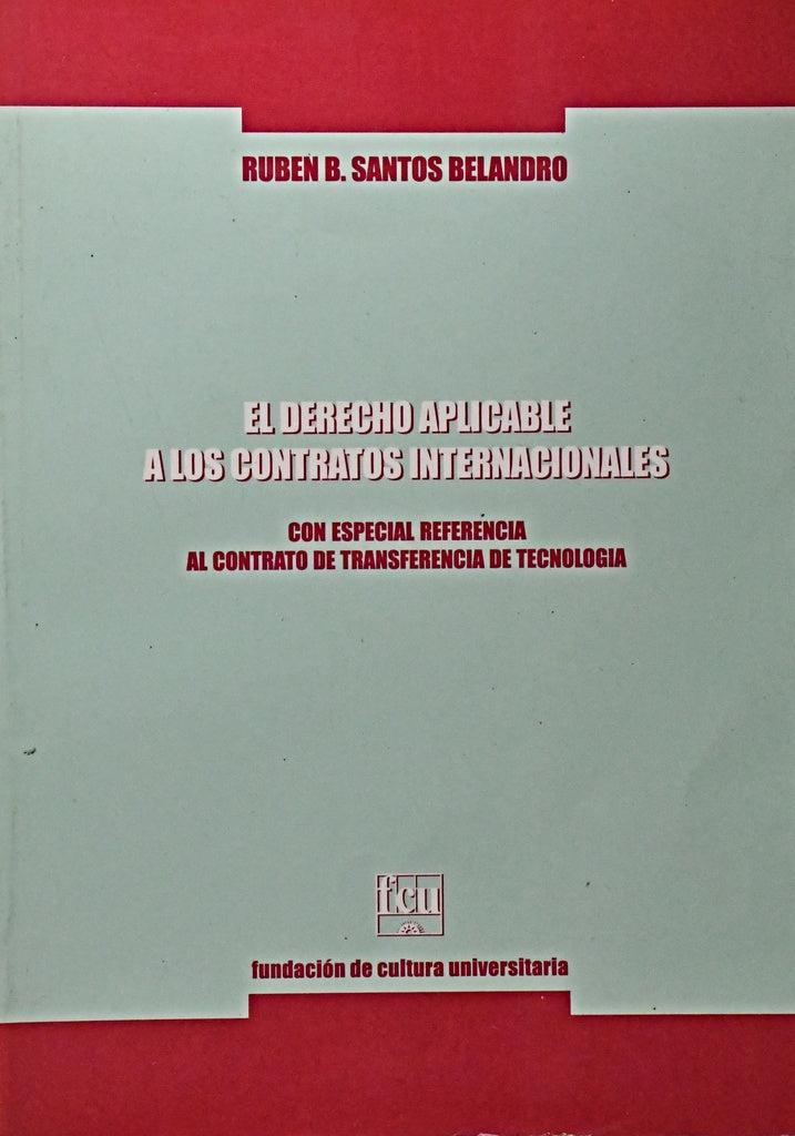 EL DERECHO APLICABLE A LOS CONTRATOS INTERNACIONALES.. | Ruben B. Santos Belandro