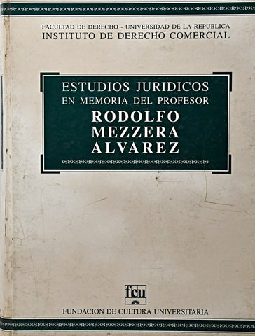 ESTUDIOS JURIDICOS EN MEMORIA DEL PROFESOR.. | Rodolfo Mezzera Alvarez
