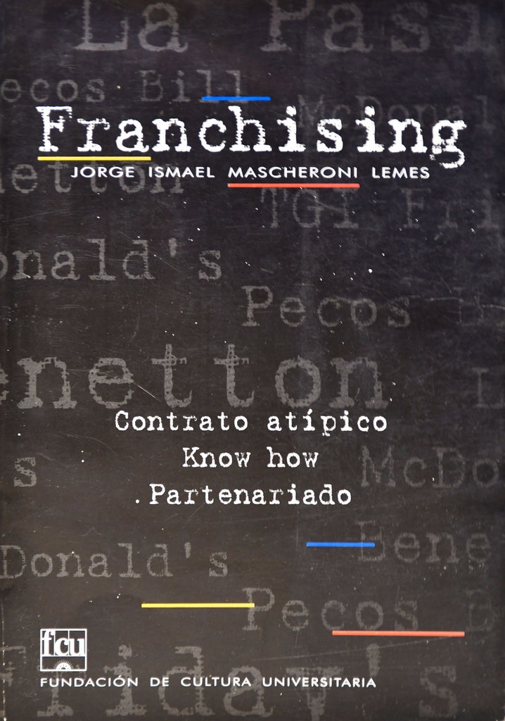 FRANCHISING: CONTRATO ATÍPICO, KNOW HOW, PARTENARIADO | Jorge Ismael  Mascheroni Lemes