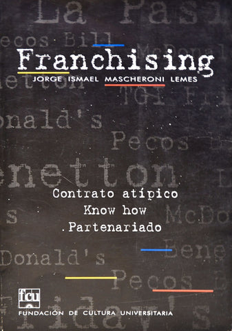 FRANCHISING: CONTRATO ATÍPICO, KNOW HOW, PARTENARIADO | Jorge Ismael  Mascheroni Lemes