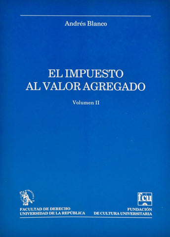 EL IMPUESTO AL VALOR AGREGADO VOLUMEN II.. | Andres Blanco