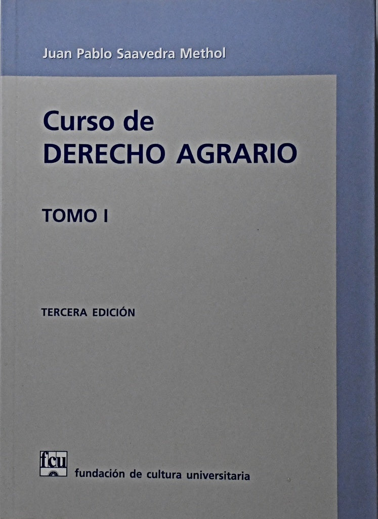 CURSO DE DERECHO AGRARIO. TOMO 1.. | JUAN PABLO SAAVEDRA METHOL