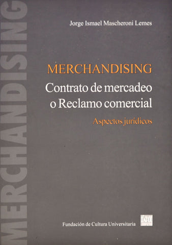 MERCHANDISING. CONTRATO DE MERCADEO O RECLAMO COMERCIAL | Jorge Ismael  Mascheroni Lemes