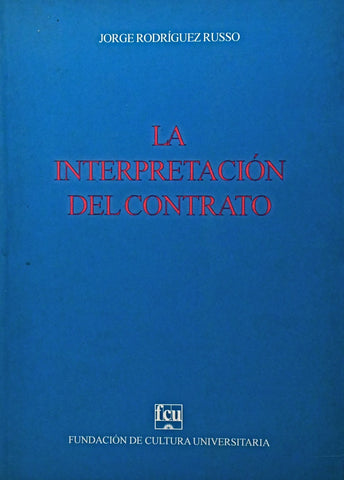 LA INTERPRETACIÓN DEL CONTRATO.. | Jorge  Rodríguez Russo