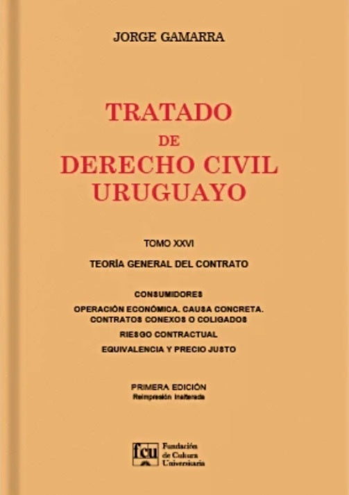 TRATADO DE DERECHO CIVIL URUGUAYO. T. 26 TEORÍA GENERAL DEL CONTRATO | Jorge  Gamarra