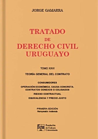 TRATADO DE DERECHO CIVIL URUGUAYO. T. 26 TEORÍA GENERAL DEL CONTRATO | Jorge  Gamarra