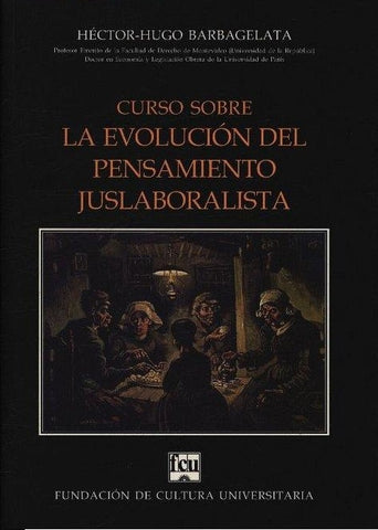 CURSO SOBRE LA EVOLUCION DEL PENSAMIENTO JUSLABORALISTA | Héctor - Hugo  Barbagelata