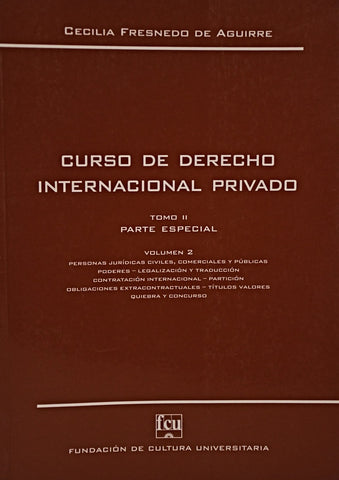 CURSO DE DERECHO INTERNACIONAL PRIVADO TOMO 2 PARTE ESPECIAL VOL 2 | CECILIA  FRESNEDO DE AGUIRRE
