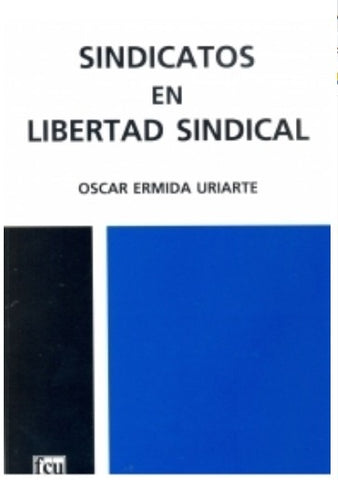 SINDICATOS EN LIBERACION SINDICAL.. | Oscar  Ermida Uriarte