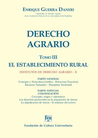 DERECHO AGRARIO TOMO III EL ESTABLECIMIENTO RURAL | ENRIQUE GUERRA DANERI
