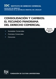 CONSOLIDACION Y CAMBIOS EL FECUNDO PANORAMA DEL DERECHO COMERCIAL