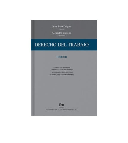 DERECHO DEL TRABAJO TOMO III.. | JUAN  RASO DELGUE