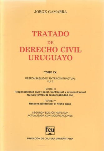 TRATADO DE DERECHO CIVIL URUGUAYO TOMO XX RESPONSABILIDAD EXTRACONTRACTUAL.. | Jorge  Gamarra