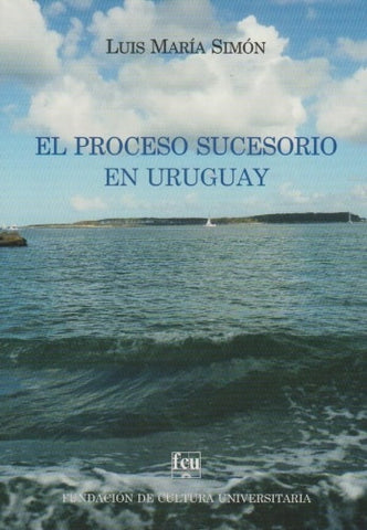 EL PROCESO SUCESORIO EN URUGUAY | LUIS MARIA SIMON
