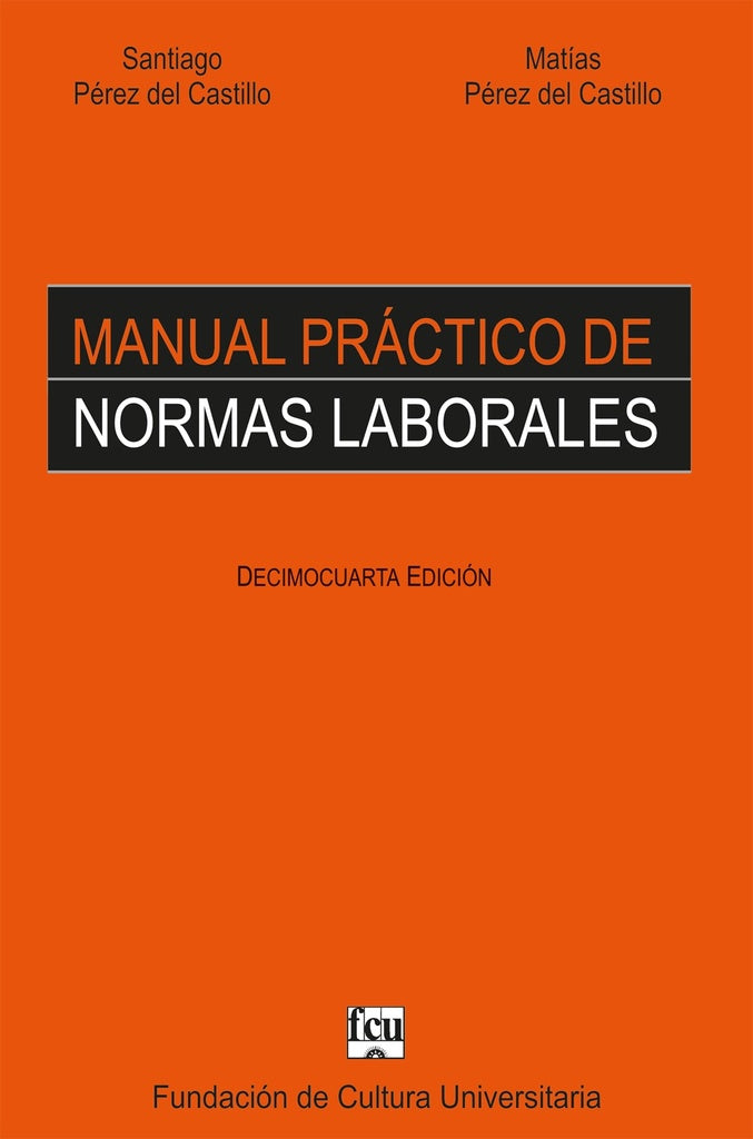 MANUAL PRACTICO DE NORMAS LABORALES*.. | Santiago  Pérez-Castillo