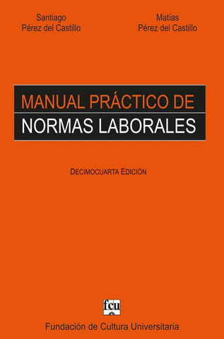 MANUAL PRACTICO DE NORMAS LABORALES*.. | Santiago  Pérez-Castillo