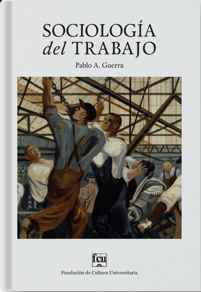 SOCIOLOGIA DEL TRABAJO.. | Pablo A. Guerra